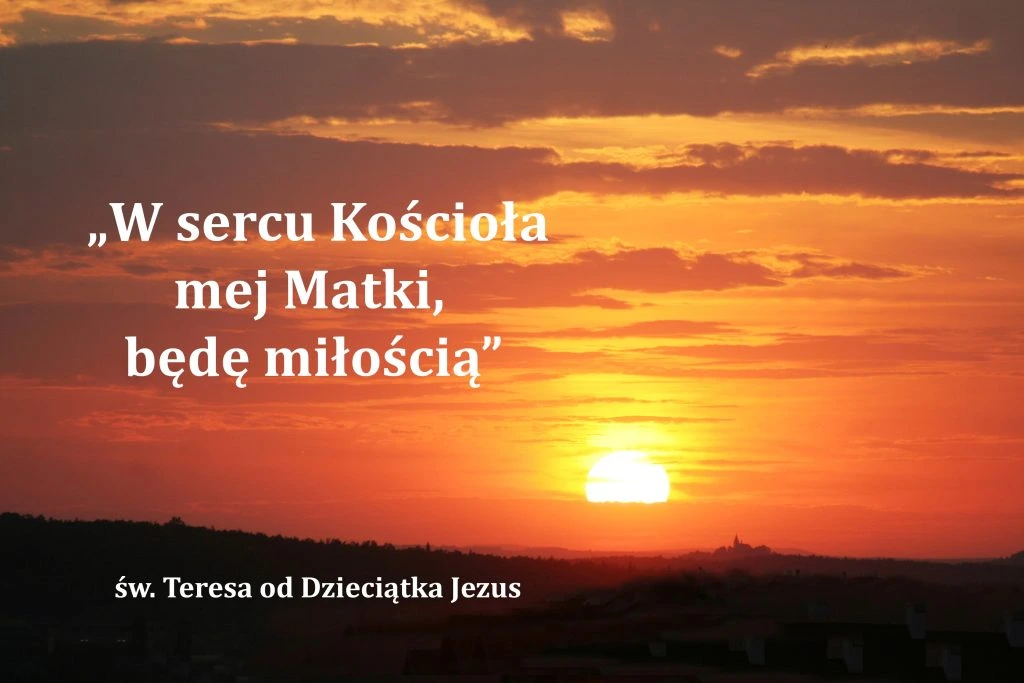 Zachód słońca z&nbsp;cytatem św. Teresy od Dzieciątka Jezus
